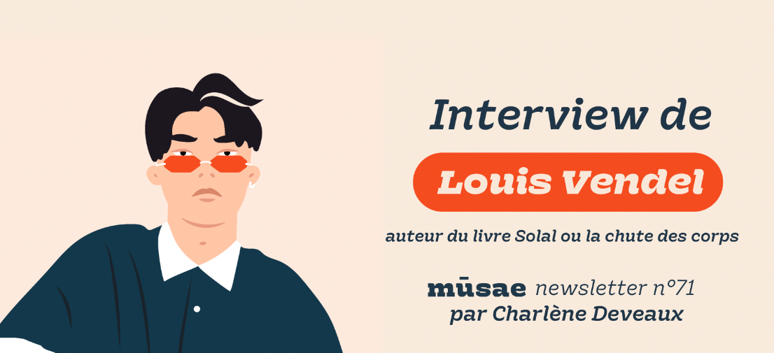 Interview avec Louis Vendel, auteur de Solal ou la chute des corps