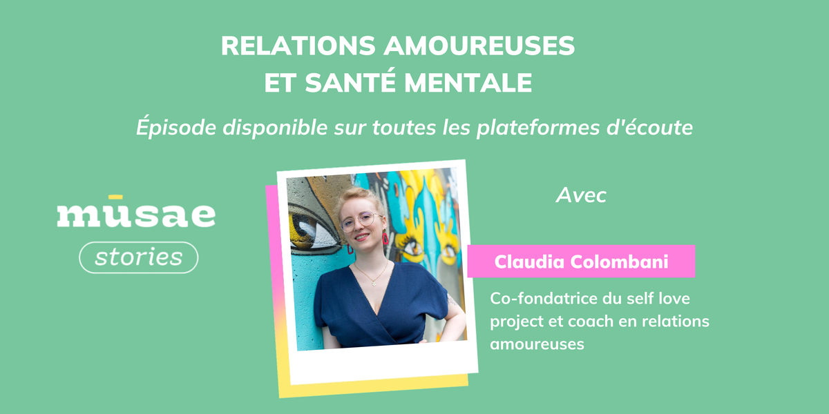 Relations amoureuses et santé mentale avec Claudia du Self love project