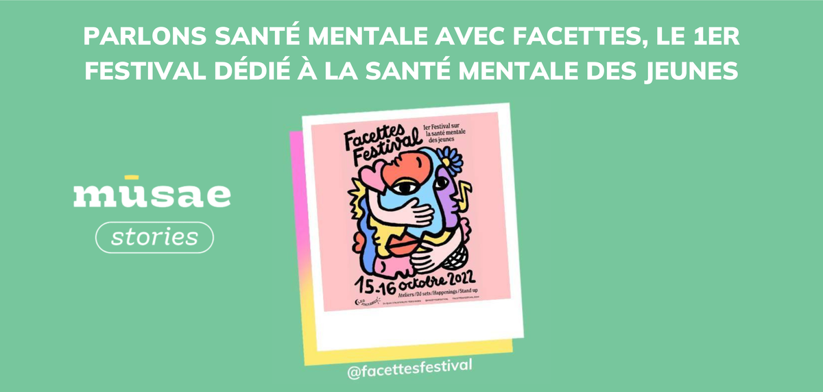 Parlons santé mentale avec Facettes, le 1er festival dédié à la santé mentale des jeunes