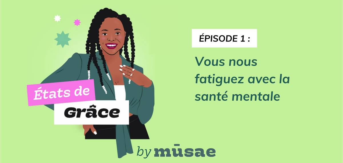Vous nous fatiguez avec la santé mentale