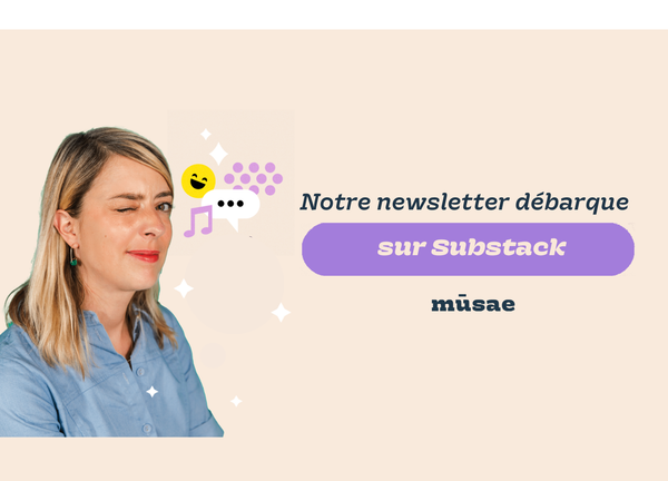 La newsletter de mūsae débarque sur Substack