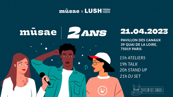 On fête le 2ème anniversaire de mūsae avec Lush au Pavillon des Canaux !