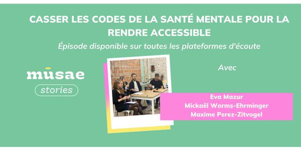 Casser les codes de la santé mentale pour la rendre accessible