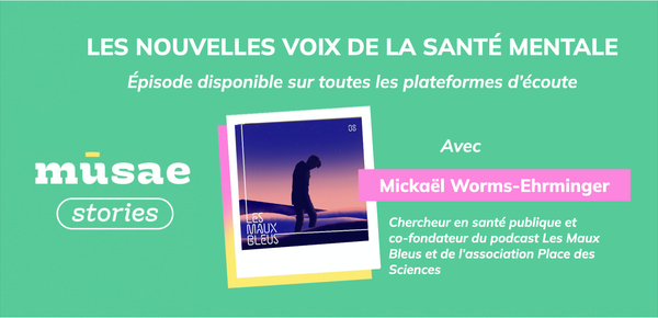 Les nouvelles voix de la santé mentale avec Mickaël Worms-Ehrminger
