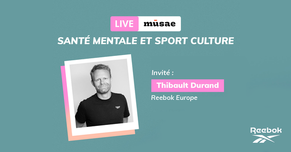 Talk vidéo : mental wellness and sport culture with Reebok