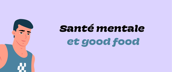Santé mentale et good food