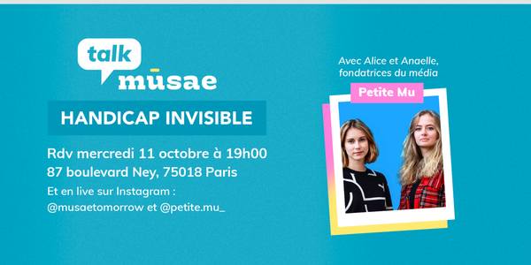 Talk sur les handicaps invisibles avec Petite Mu