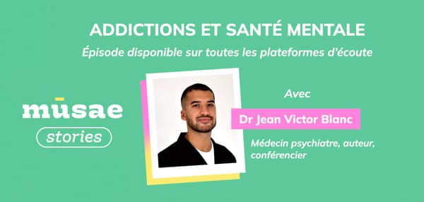 Addictions et santé mentale avec Jean-Victor Blanc