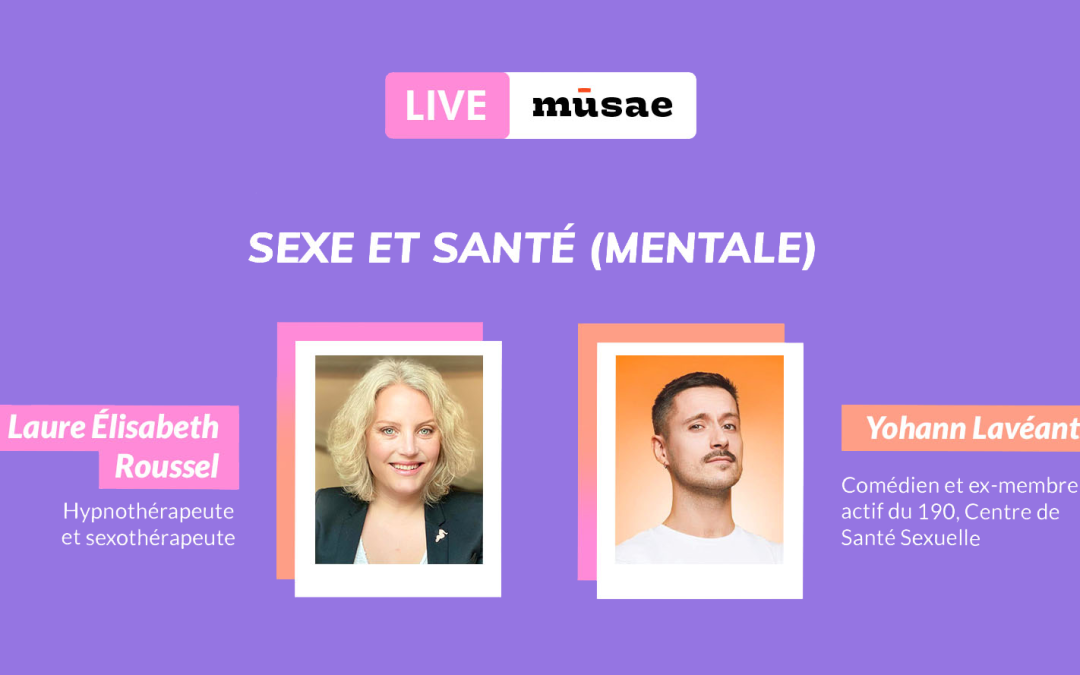 Talk vidéo : sexualité et santé mentale avec Laure Elisabeth Roussel et Yohann Lavéant