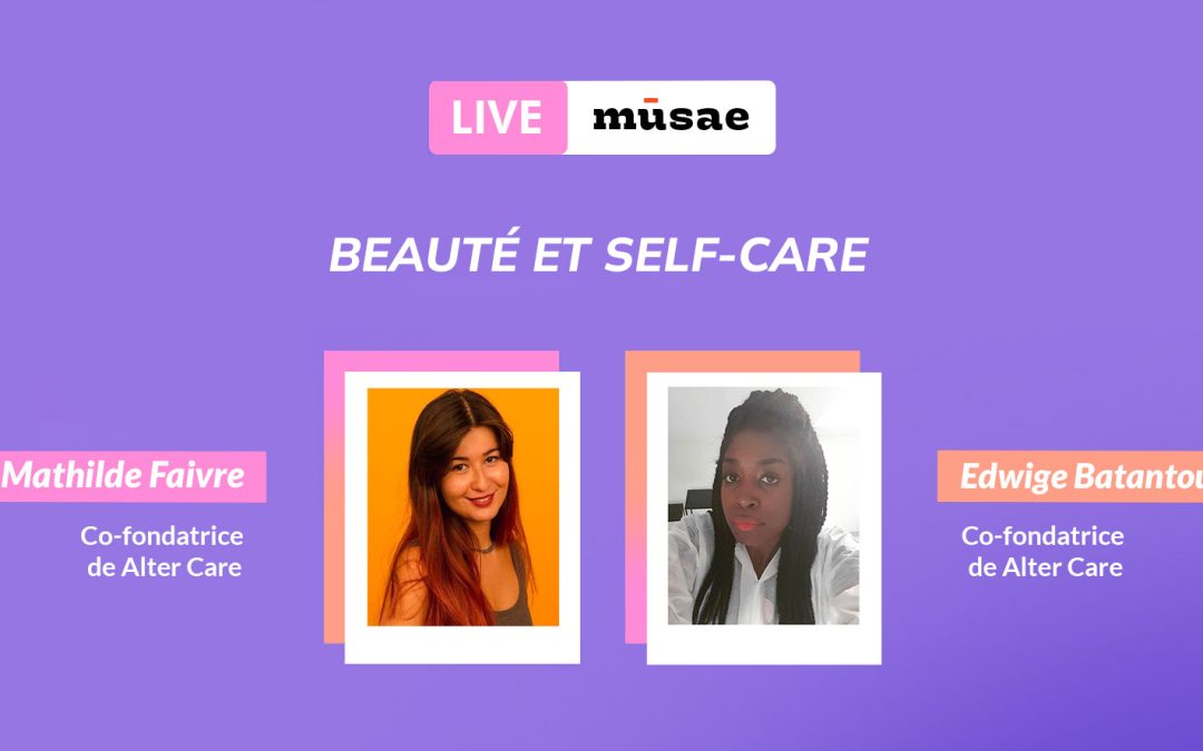 Talk vidéo : beauté et self-care