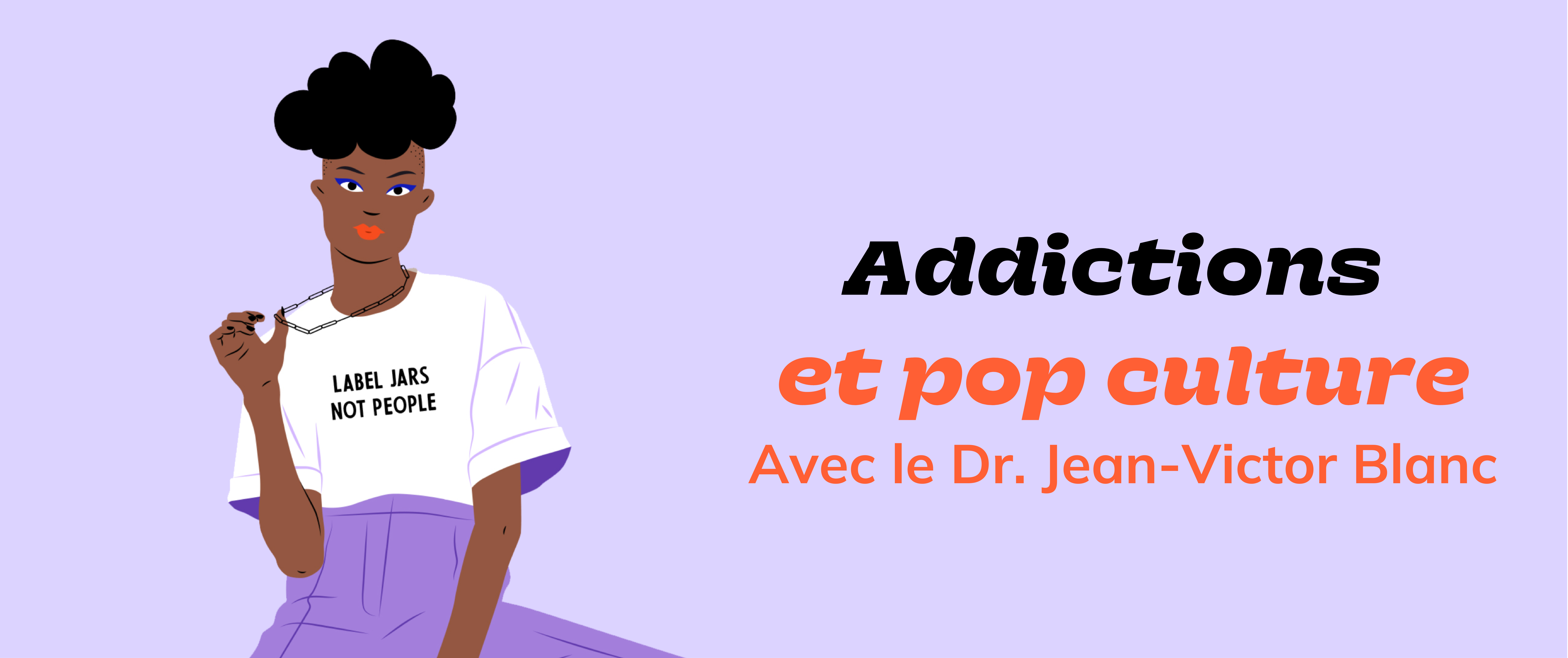 Addictions et pop culture : interview du Dr. Jean-Victor Blanc