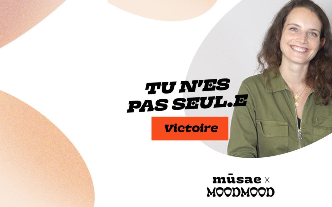 Témoignage « Tu n’es pas seul·e » de Victoire Dauxerre