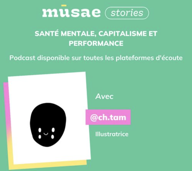 mūsae stories x @ch.tam : Santé mentale, capitalisme et performance